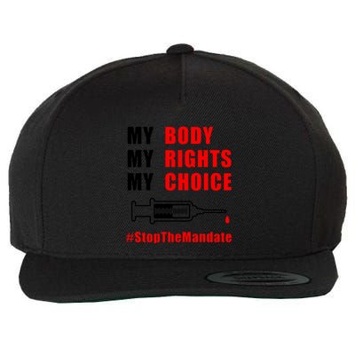 My Body My Rights My Choice Stop The Mandate Wool Snapback Cap