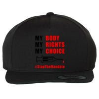 My Body My Rights My Choice Stop The Mandate Wool Snapback Cap
