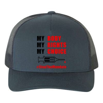 My Body My Rights My Choice Stop The Mandate Yupoong Adult 5-Panel Trucker Hat