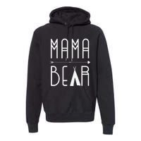 Mama Bear Mom Love Mother's Day Premium Hoodie