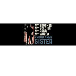 My Brother My Soldier Hero Proud Army Sister  Bumper Sticker