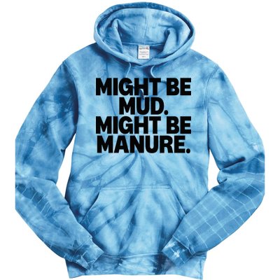 Might Be Mud Might Be Manure Funny Quote Tie Dye Hoodie