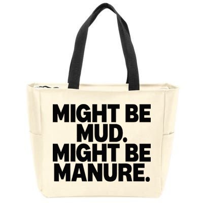 Might Be Mud Might Be Manure Funny Quote Zip Tote Bag