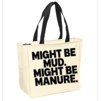 Might Be Mud Might Be Manure Funny Quote Zip Tote Bag