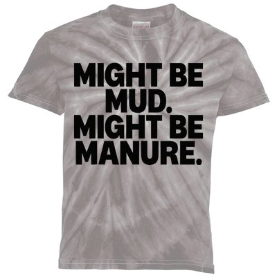 Might Be Mud Might Be Manure Funny Quote Kids Tie-Dye T-Shirt