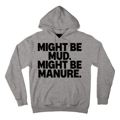 Might Be Mud Might Be Manure Funny Quote Tall Hoodie