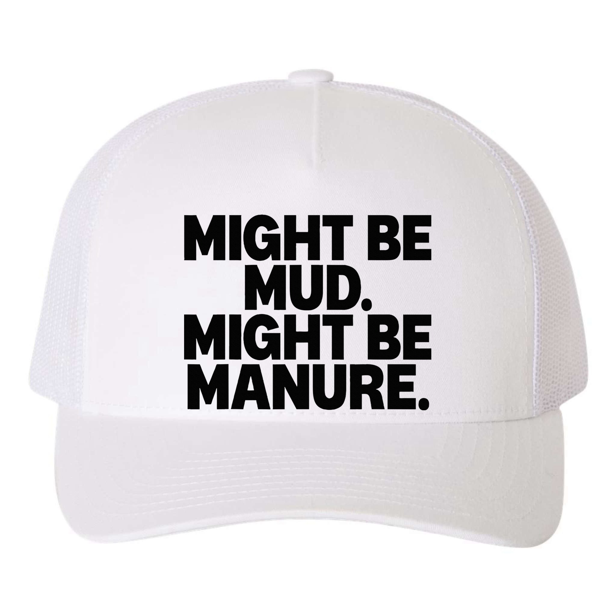Might Be Mud Might Be Manure Funny Quote Yupoong Adult 5-Panel Trucker Hat