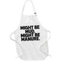 Might Be Mud Might Be Manure Funny Quote Apron