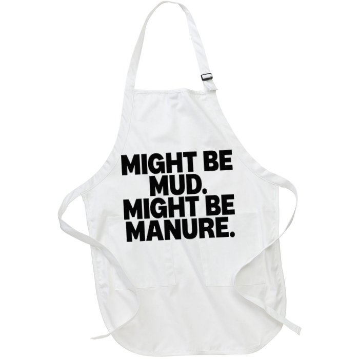 Might Be Mud Might Be Manure Funny Quote Apron