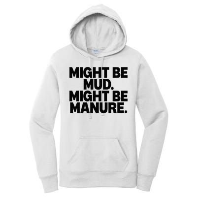 Might Be Mud Might Be Manure Funny Quote Women's Pullover Hoodie