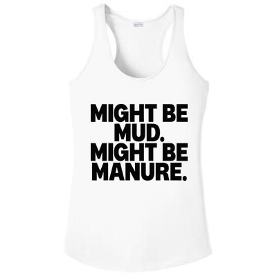Might Be Mud Might Be Manure Funny Quote Ladies PosiCharge Competitor Racerback Tank
