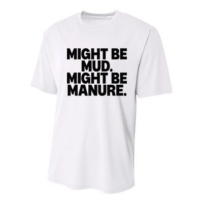 Might Be Mud Might Be Manure Funny Quote Youth Performance Sprint T-Shirt