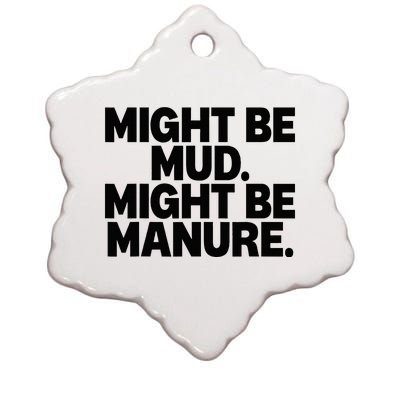 Might Be Mud Might Be Manure Funny Quote Ceramic Star Ornament