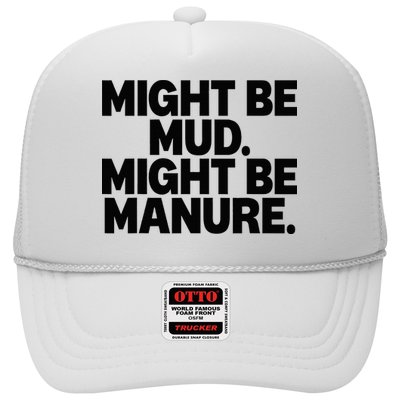 Might Be Mud Might Be Manure Funny Quote Trucker Hat