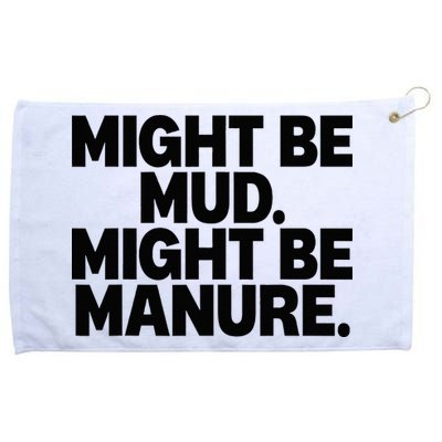 Might Be Mud Might Be Manure Funny Quote Grommeted Golf Towel