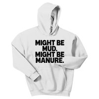 Might Be Mud Might Be Manure Funny Quote Kids Hoodie