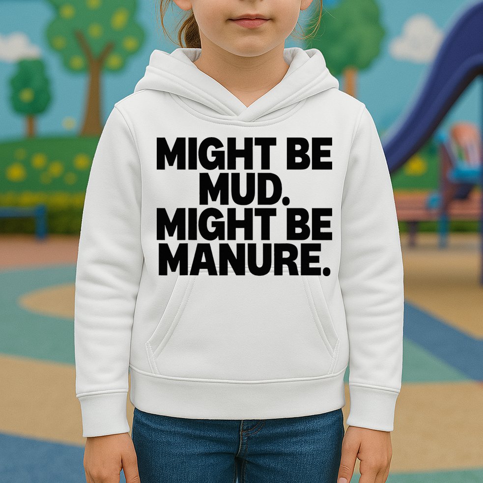 Might Be Mud Might Be Manure Funny Quote Kids Hoodie