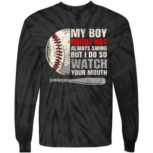 My Boy Might Not Always Swing But I Do So Watch Your Mouth Tie-Dye Long Sleeve Shirt