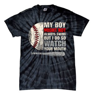 My Boy Might Not Always Swing But I Do So Watch Your Mouth Tie-Dye T-Shirt