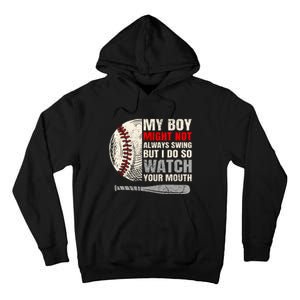 My Boy Might Not Always Swing But I Do So Watch Your Mouth Tall Hoodie