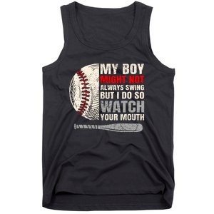 My Boy Might Not Always Swing But I Do So Watch Your Mouth Tank Top