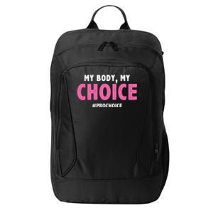 My Body My Choice Pro Choice City Backpack