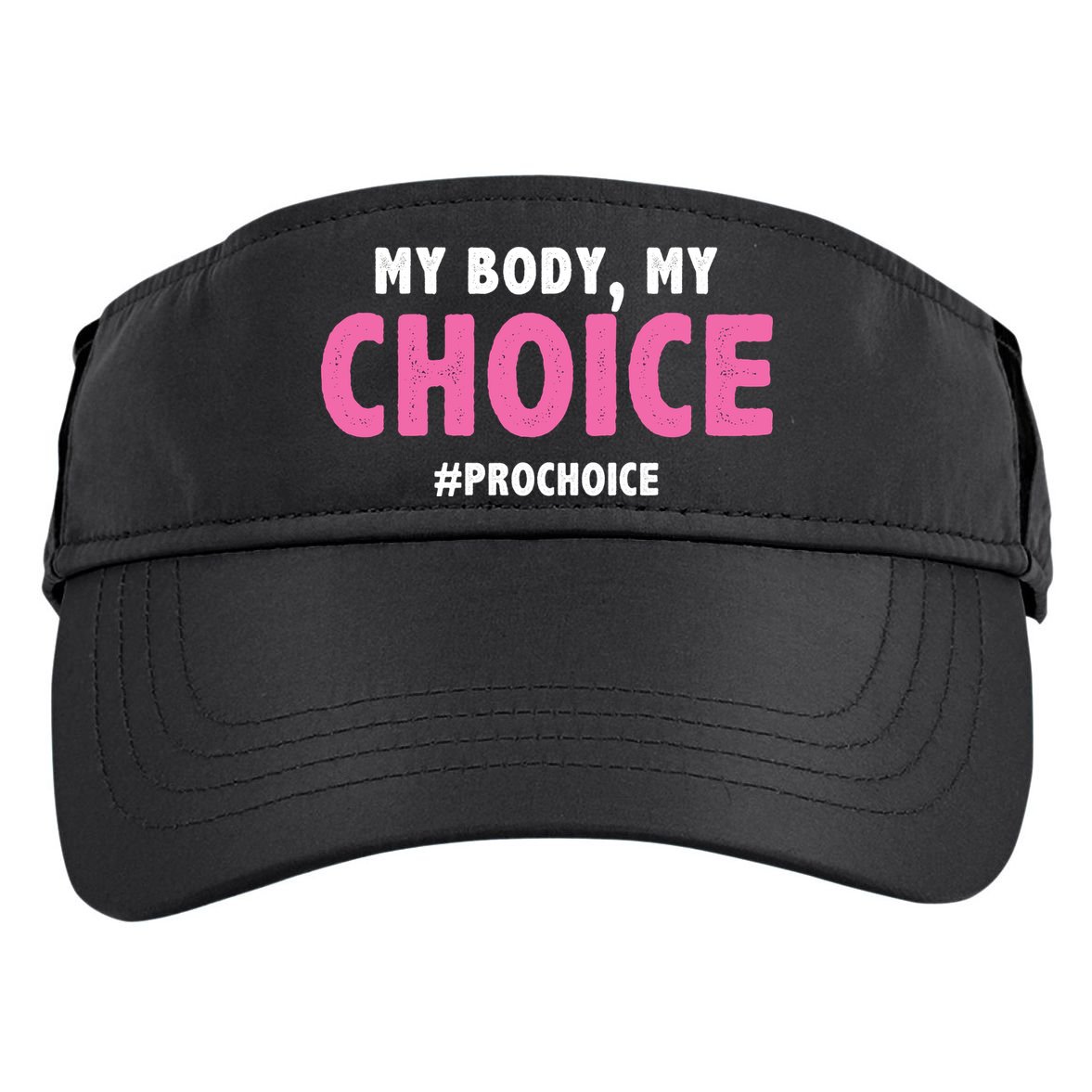 My Body My Choice Pro Choice Adult Drive Performance Visor