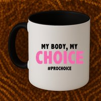 My Body My Choice Pro Choice Mug