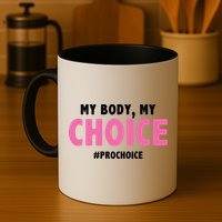 My Body My Choice Pro Choice Mug