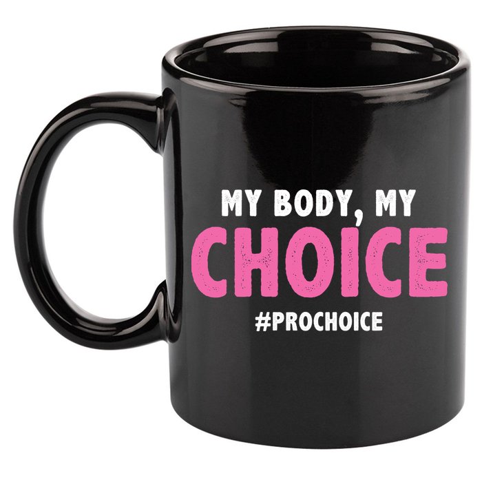 My Body My Choice Pro Choice 11oz C Handle Ceramic Mug