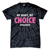 My Body My Choice Pro Choice Tie-Dye T-Shirt