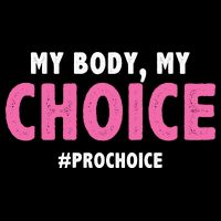 My Body My Choice Pro Choice Tie-Dye T-Shirt