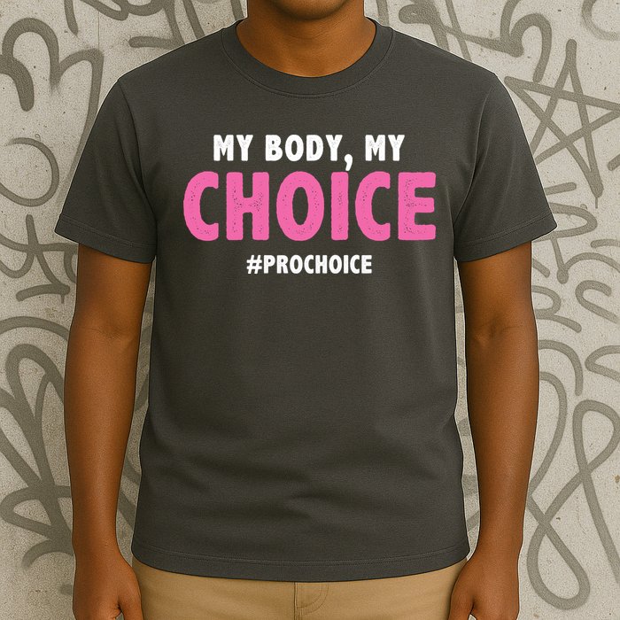My Body My Choice Pro Choice T-Shirt