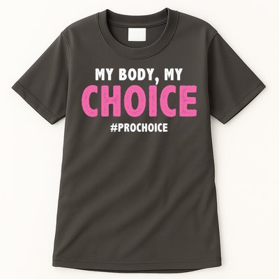 My Body My Choice Pro Choice Tall T-Shirt