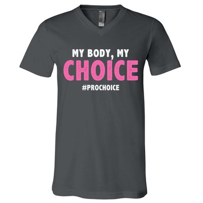My Body My Choice Pro Choice V-Neck T-Shirt