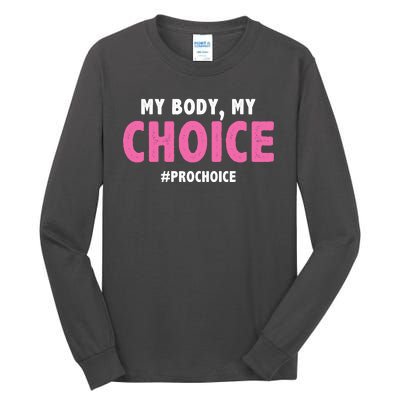 My Body My Choice Pro Choice Tall Long Sleeve T-Shirt