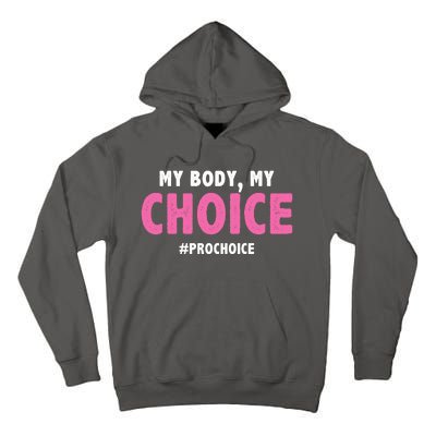 My Body My Choice Pro Choice Tall Hoodie