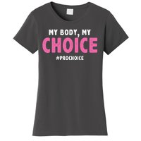 My Body My Choice Pro Choice Women's T-Shirt