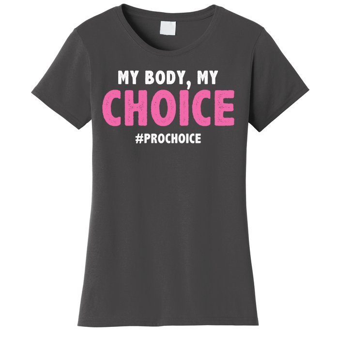 My Body My Choice Pro Choice Women's T-Shirt