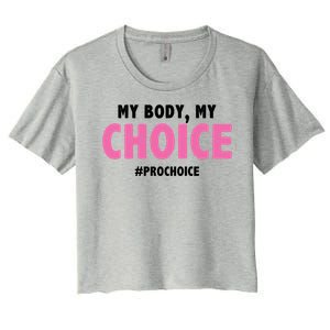 My Body My Choice Pro Choice Women's Crop Top Tee