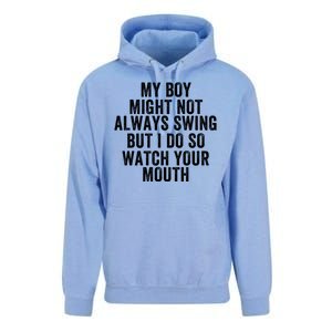 My Boy Might Not Always Swing But I Do So Watch Your Mouth Baseball Slugger Unisex Surf Hoodie