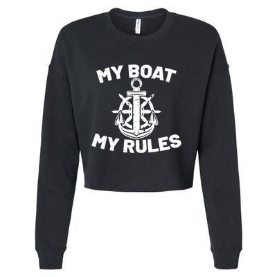 My Boat My Rules - Funny Captain Cruise Gift Cropped Pullover Crew