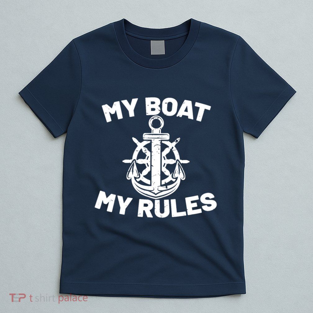 My Boat My Rules - Funny Captain Cruise Gift T-Shirt