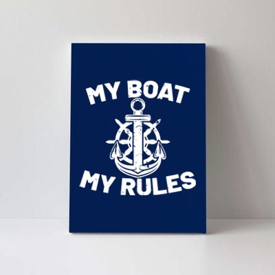 My Boat My Rules - Funny Captain Cruise Gift Canvas