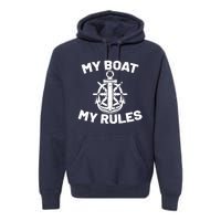 My Boat My Rules - Funny Captain Cruise Gift Premium Hoodie