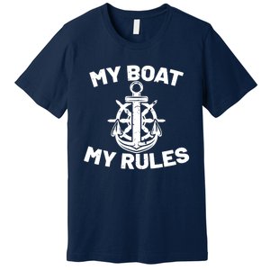 My Boat My Rules - Funny Captain Cruise Gift Premium T-Shirt