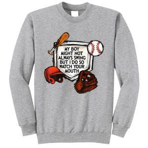 My Boy Might Not Always Swing But I Do So Watch Your Mouth Tall Sweatshirt