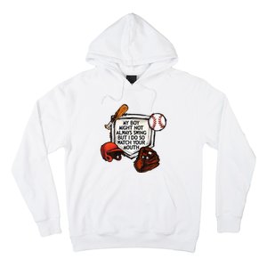 My Boy Might Not Always Swing But I Do So Watch Your Mouth Hoodie