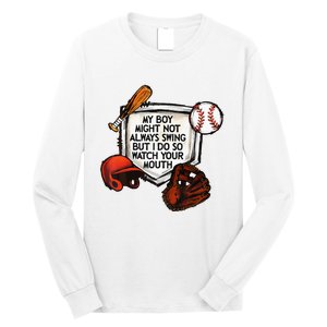 My Boy Might Not Always Swing But I Do So Watch Your Mouth Long Sleeve Shirt