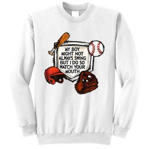 My Boy Might Not Always Swing But I Do So Watch Your Mouth Sweatshirt